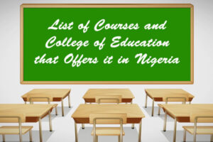 List of Courses and College of Education that Offers it in Nigeria