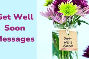 200 Get Well Soon Messages and Wishes