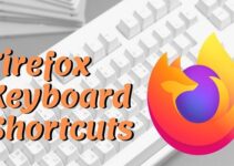 Mozilla Firefox Shortcut Keys – The Complete List