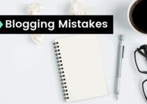 20 Major Blogging Mistakes Made by Most Bloggers