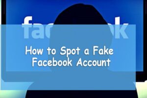 How to Identify Fake Facebook Accounts – Top 10 Signs in 2024