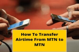 MTN Airtime Transfer – USSD Code to Transfer MTN Credit