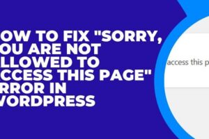 Fix: WordPress Login Error “Sorry, you are not allowed to access this page”